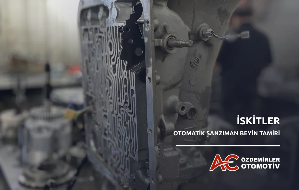 İskitler Otomatik Şanzıman Beyin Tamiri