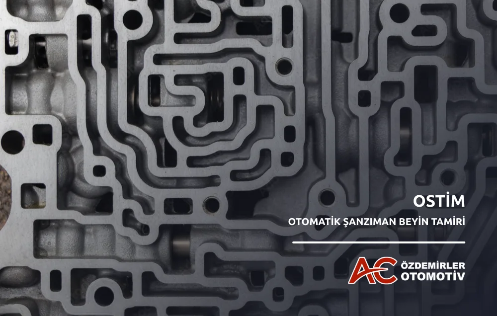 Ostim Otomatik Şanzıman Beyin Tamiri