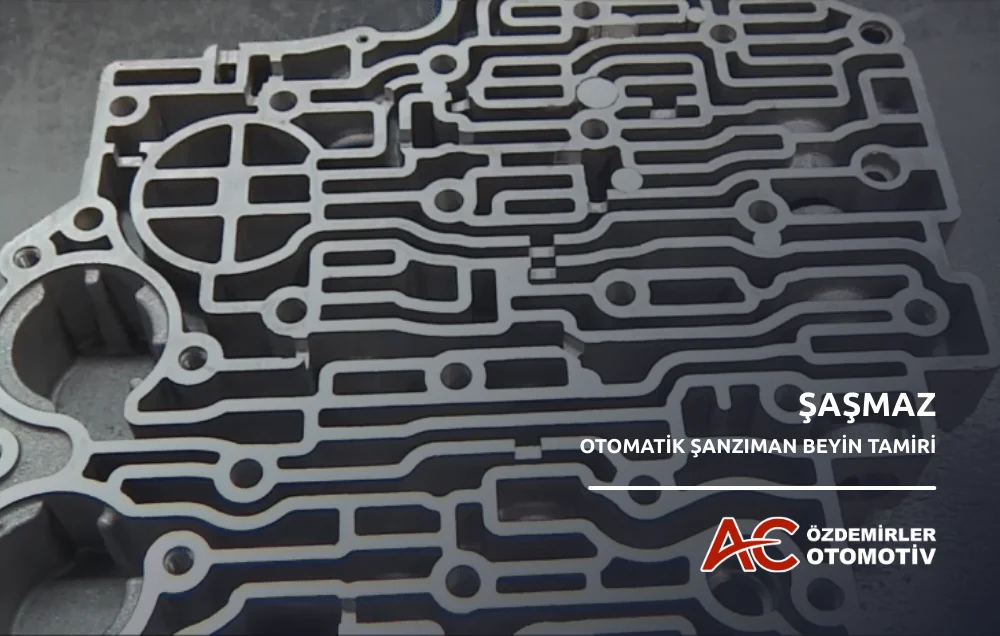 Şaşmaz Otomatik Şanzıman Beyin Tamiri